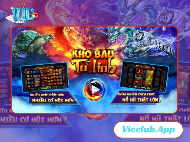 Tham gia chơi kho báu tứ linh tại Vic Club ngay hôm nay